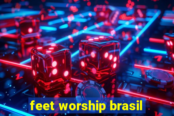 feet worship brasil